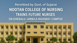 Permitted by Govt. of Gujarat, Nootan College of Nursing Trains Future Nurses on Kheralu–Ambaji Highway Campus